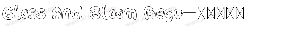 Gloss And Bloom Regu字体转换